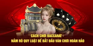 Cách Chơi Baccarat 88vv: Hướng Dẫn Chi Tiết, Hiệu Quả